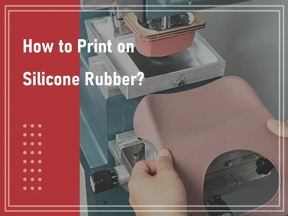How to Print on Silicone Rubber